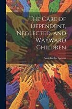 The Care of Dependent, Neglected, and Wayward Children
