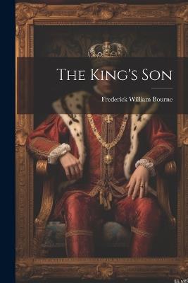The King's Son - Frederick William Bourne - cover
