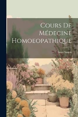 Cours de Médecine Homoeopathique - Leon Simon - cover