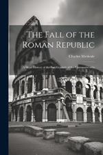 The Fall of the Roman Republic: A Short History of the Last Century of the Commonwealth