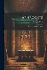 Aphrodite: A Romance of Ancient Hellas