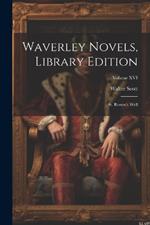 Waverley Novels, Library Edition: St. Ronan's Well; Volume XVI