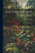The Evolution of Plant Life: Lower Forms
