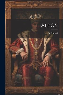Alroy - B Disraeli - cover