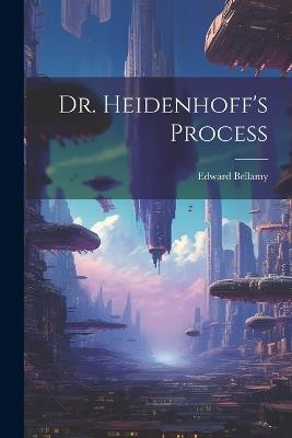 Dr. Heidenhoff's Process - Edward Bellamy - cover