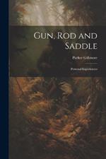 Gun, Rod and Saddle: Personal Experiences