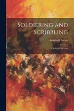 Soldiering and Scribbling: A Series of Sketches