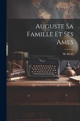 Auguste sa Famille et ses Ames - M Béulé - cover