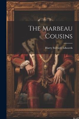 The Marbeau Cousins - Harry Stillwell Edwards - cover