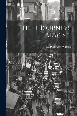 Little Journeys Abroad - Mary Bowers Warren - cover