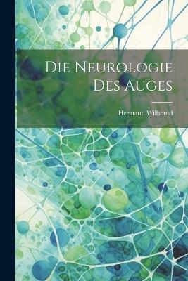 Die Neurologie des Auges - Hermann Wilbrand - cover