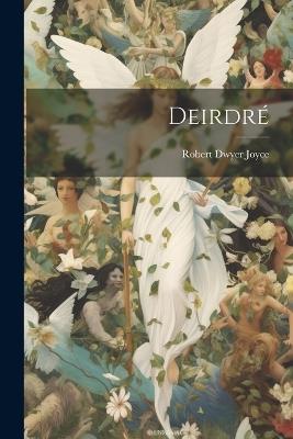 Deirdré - Robert Dwyer Joyce - cover