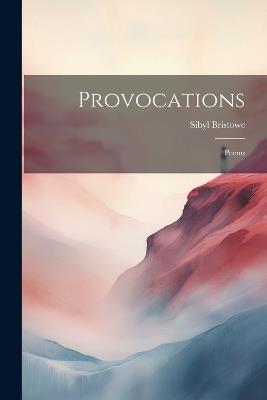 Provocations: Poems - Bristowe Sibyl - cover