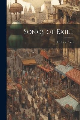 Songs of Exile - Hebrew Poets - cover