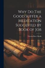 Why Do The Good Suffer a Meditation Suggested by Book of Job