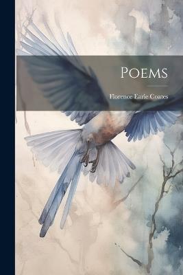 Poems - Florence Earle Coates - cover