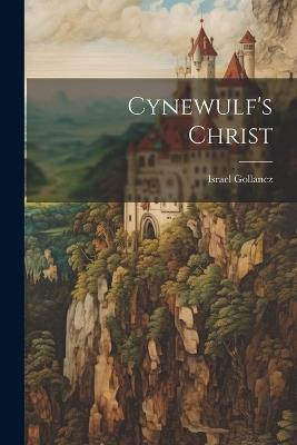 Cynewulf's Christ - Israel Gollancz - cover
