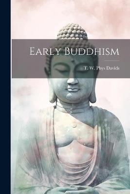 Early Buddhism - T W Phys Davids - cover
