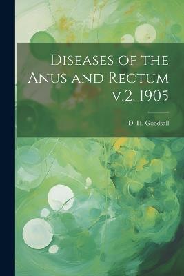Diseases of the Anus and Rectum v.2, 1905 - D H Goodsall - cover