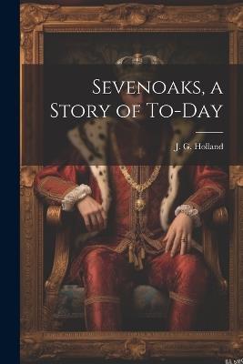 Sevenoaks, a Story of To-day - Josiah Gilbert Holland - cover