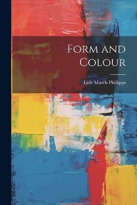 Form and Colour - Lisle March Phillipps - cover