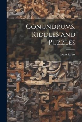 Conundrums, Riddles and Puzzles - Dean Rivers - cover
