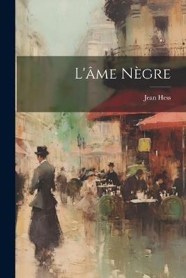 L'âme Nègre - Jean Hess - cover