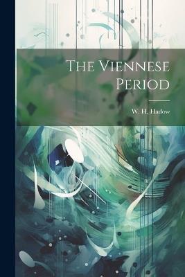 The Viennese Period - W H Hadow - cover