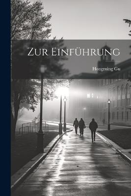 Zur Einführung - Hongming Gu - cover