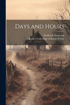 Days and Hours - Frederick Tennyson - cover