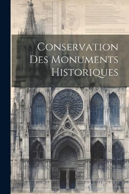 Conservation Des Monuments Historiques - Anonymous - cover