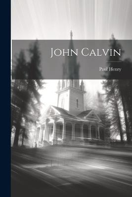 John Calvin - Paul Henry - cover