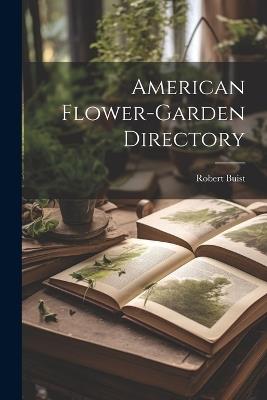 American Flower-Garden Directory - Robert Buist - cover