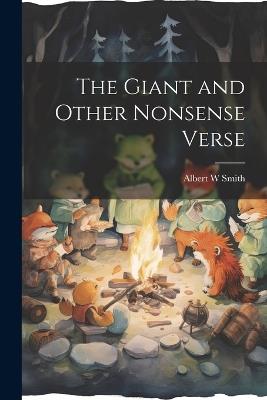 The Giant and Other Nonsense Verse - Albert W Smith - cover