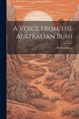 A Voice From the Australian Bush - Robert Bruce - cover