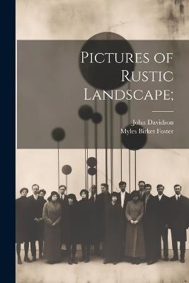 Pictures of Rustic Landscape; - Myles Birket Foster,John Davidson - cover