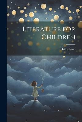 Literature for Children - Orton Lowe - cover