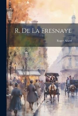 R. de La Fresnaye - Roger Allard - cover