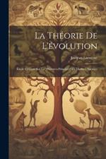 La théorie de l'évolution: Étude critique sur le 