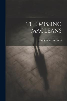 The Missing Macleans - Geoffrey Hoard - cover