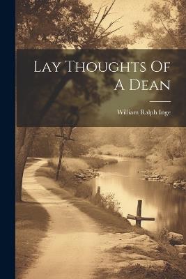 Lay Thoughts Of A Dean - William Ralph Inge - cover