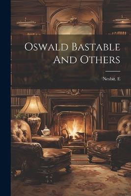 Oswald Bastable And Others - Nesbit E - cover