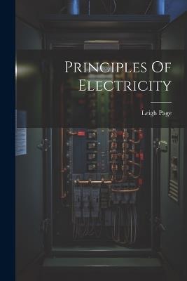 Principles Of Electricity - Leigh Page - cover