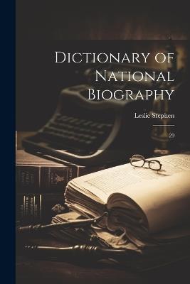 Dictionary of National Biography: 29 - Leslie Stephen - cover
