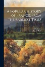A Popular History of France, From the Earliest Times: 4