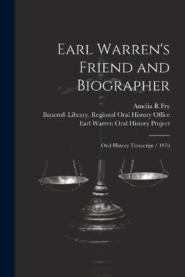 Earl Warren's Friend and Biographer: Oral History Transcript / 1976 - Irving Stone - cover