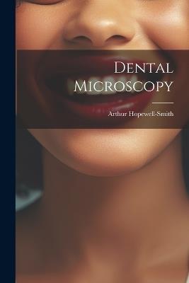 Dental Microscopy - Arthur Hopewell-Smith - cover