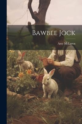 Bawbee Jock - Amy McLaren - cover