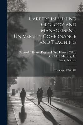 Careers in Mining Geology and Management, University Governance and Teaching: Transcript, 1970-1971 - Donald H 1891-1984 McLaughlin,Harriet Nathan - cover
