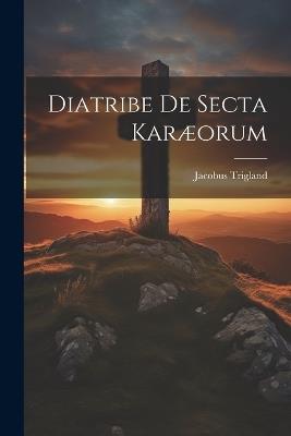 Diatribe De Secta Karæorum - Jacobus Trigland - cover